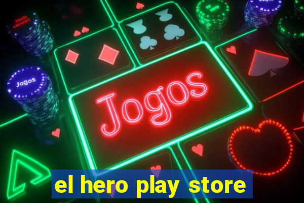 el hero play store